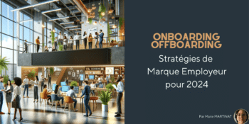 Onboarding - Offboarding - Marque employeur